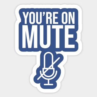 You’re On Mute 1 Sticker